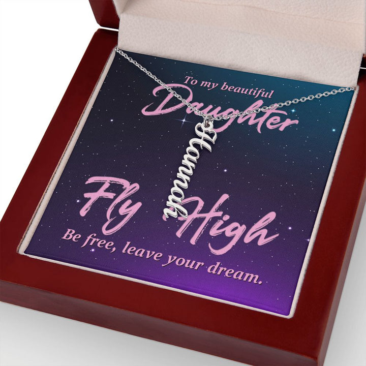 To My Beautiful Daughter | Fly High Be Free - Personalized Vertical Name Necklace