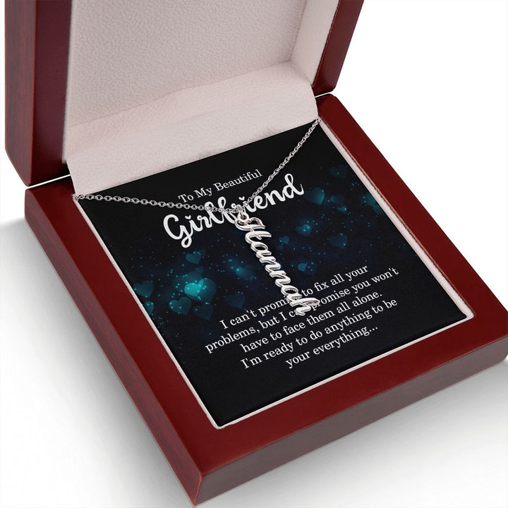 To My Beautiful Girlfriend | I'm ready to do anything - Personalized Vertical Name Necklace