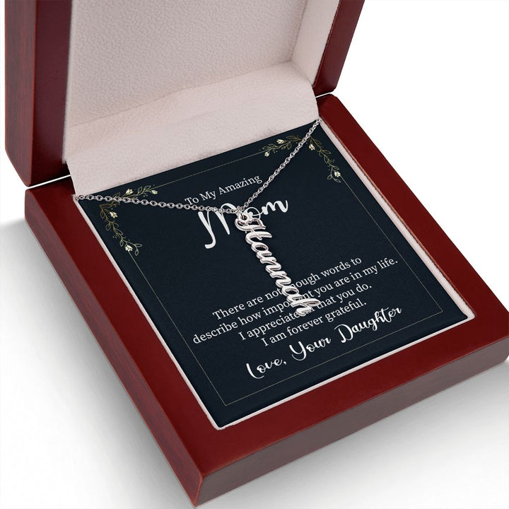 To My Amazing Mom | I appreciate all that you do - Personalized Vertical Name Necklace