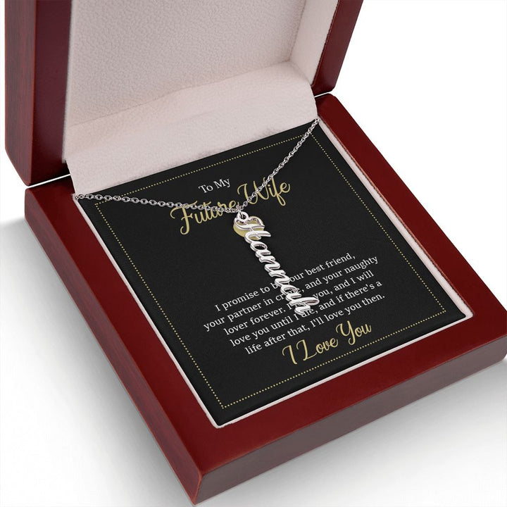 To My Future Wife | I will love you until I die - Personalized Vertical Name Necklace