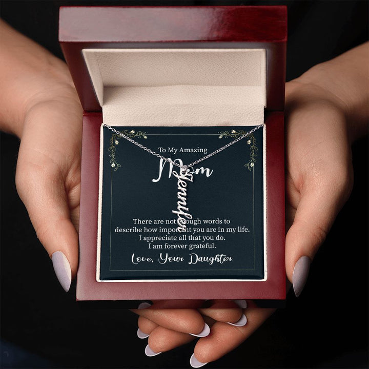 To My Amazing Mom | I appreciate all that you do - Personalized Vertical Name Necklace