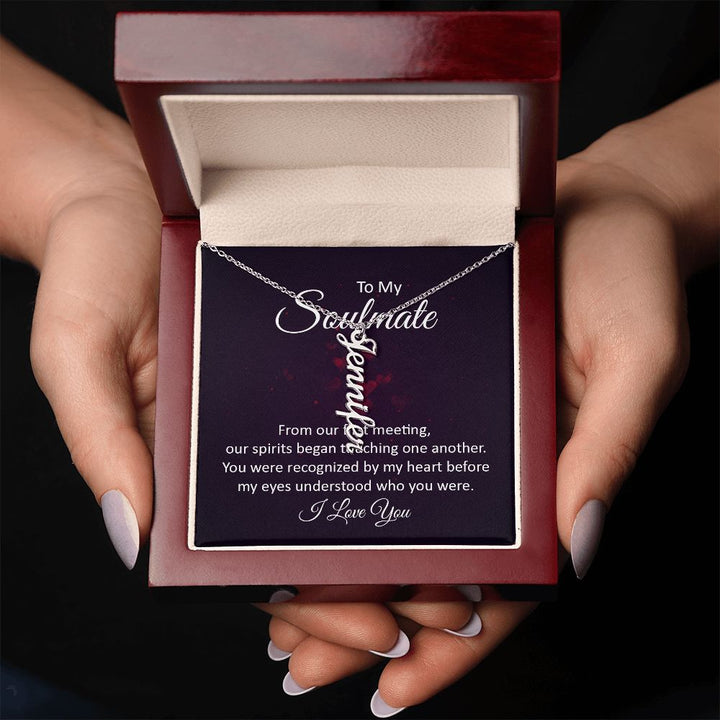 To My Soulmate | You were recognized by my heart - Personalized Vertical Name Necklace