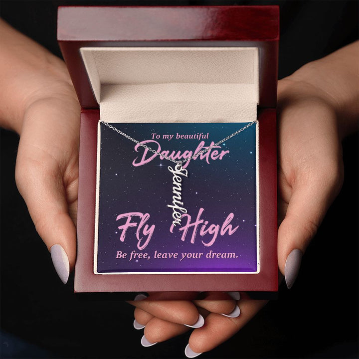 To My Beautiful Daughter | Fly High Be Free - Personalized Vertical Name Necklace