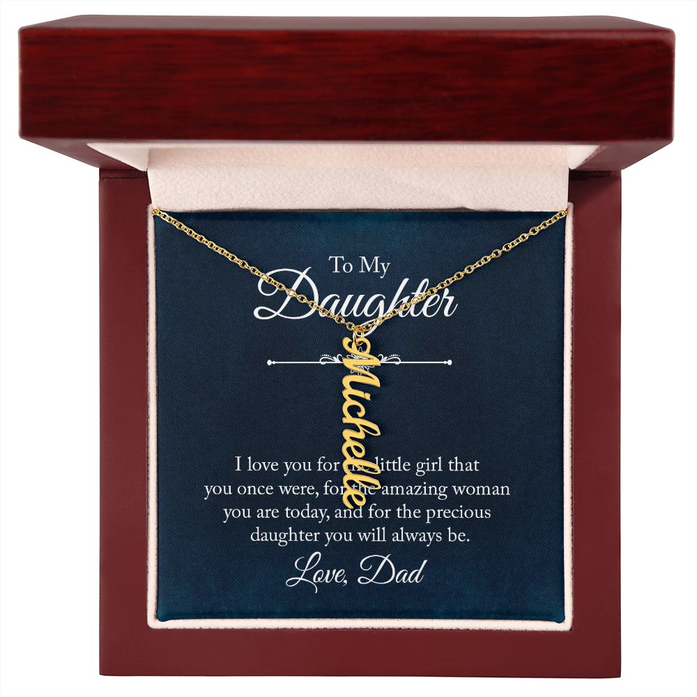 To My Daughter | The precious daughter you will always be - Personalized Vertical Name Necklace