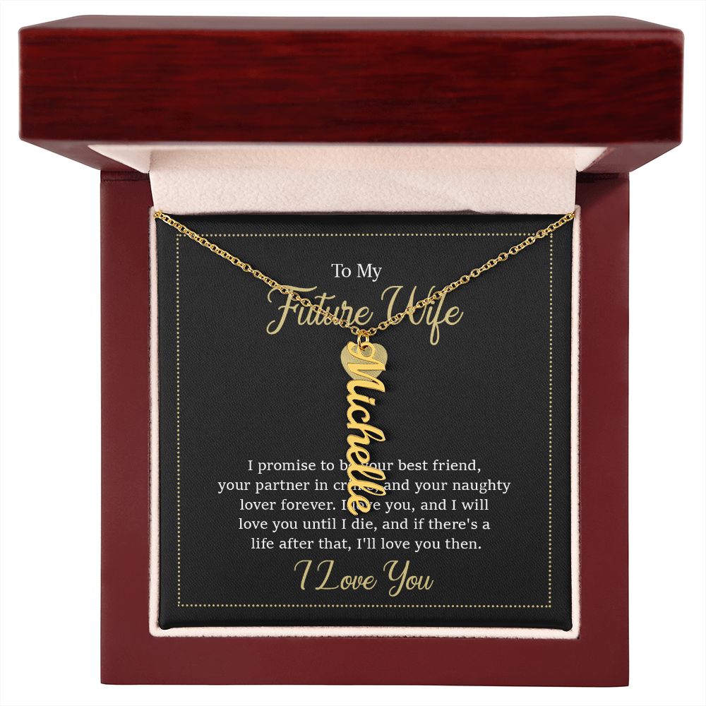 To My Future Wife | I will love you until I die - Personalized Vertical Name Necklace