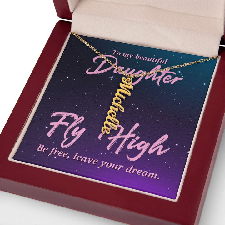 To My Beautiful Daughter | Fly High Be Free - Personalized Vertical Name Necklace