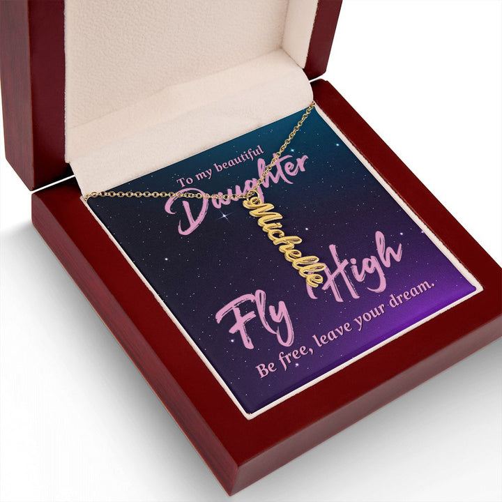 To My Beautiful Daughter | Fly High Be Free - Personalized Vertical Name Necklace