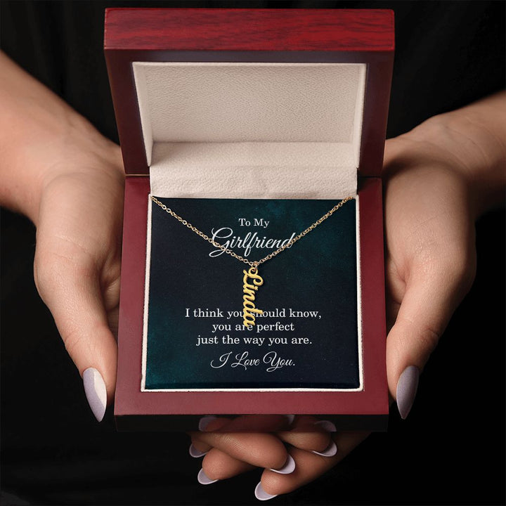 To My Girlfriend | Just the way you are - Personalized Vertical Name Necklace