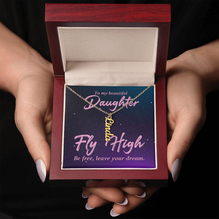 To My Beautiful Daughter | Fly High Be Free - Personalized Vertical Name Necklace