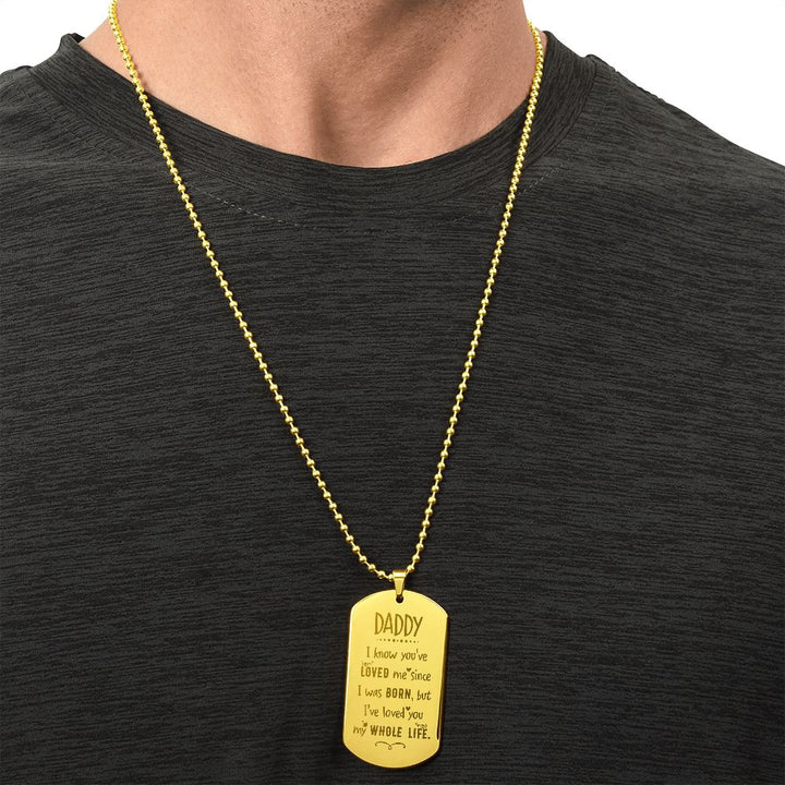 To My Dad | I've Loved you my Whole Life - Engraved Dog Tag Necklace