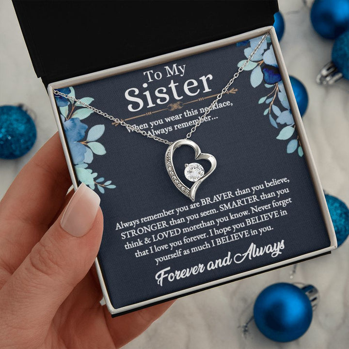 To My Sister | I hope you believe in yourself as much as I believe in you - Forever Love Necklace