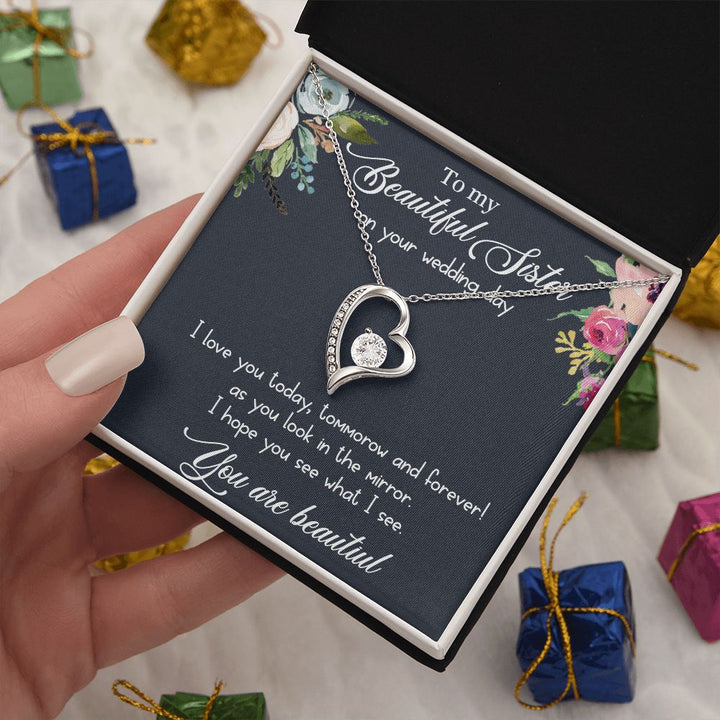 To My Beautiful Sister on your wedding day | I love you today, tomorrow and forever! - Forever Love Necklace