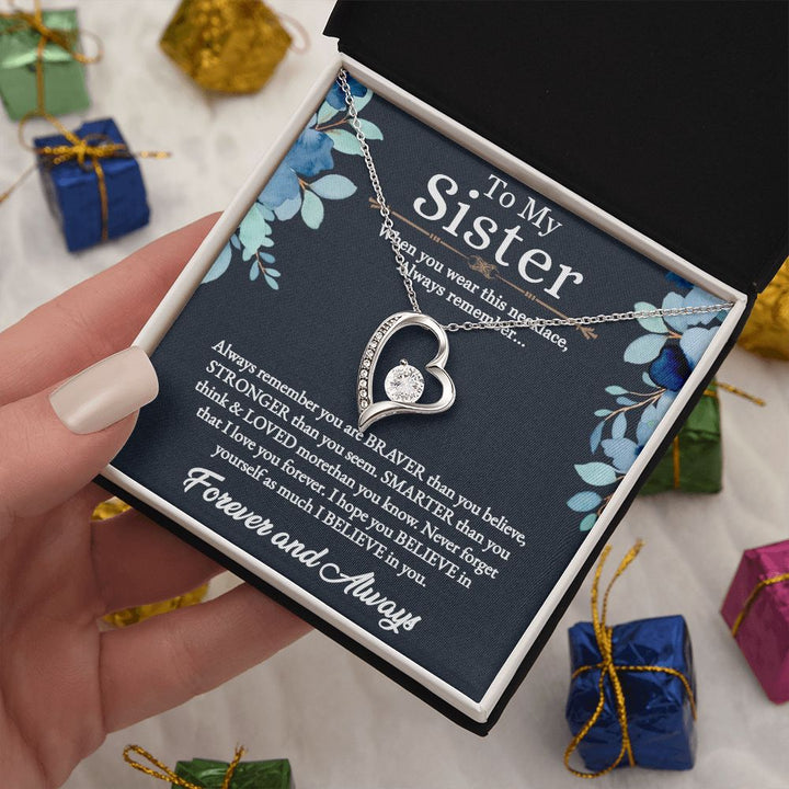To My Sister | I hope you believe in yourself as much as I believe in you - Forever Love Necklace