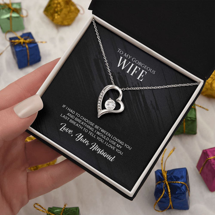 To My Gorgeous Wife | I would use my last breath to tell you I love You - Forever Love Necklace