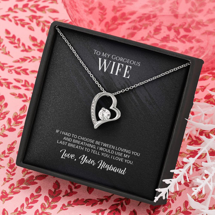 To My Gorgeous Wife | I would use my last breath to tell you I love You - Forever Love Necklace