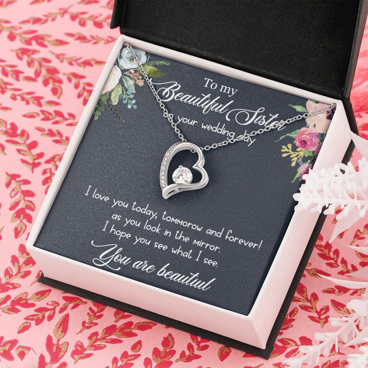 To My Beautiful Sister on your wedding day | I love you today, tomorrow and forever! - Forever Love Necklace