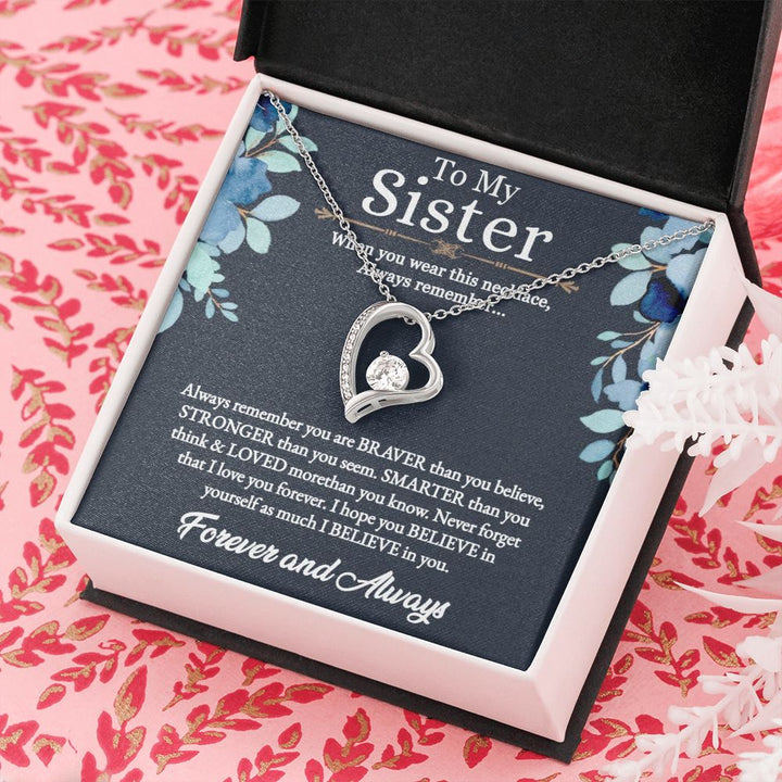 To My Sister | I hope you believe in yourself as much as I believe in you - Forever Love Necklace