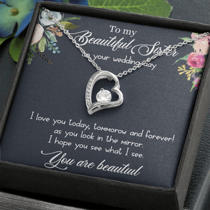 To My Beautiful Sister on your wedding day | I love you today, tomorrow and forever! - Forever Love Necklace