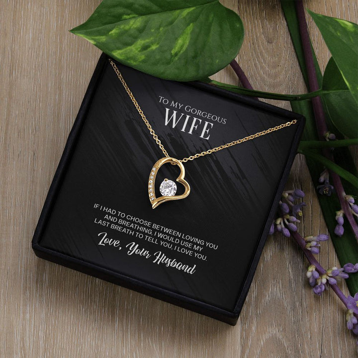 To My Gorgeous Wife | I would use my last breath to tell you I love You - Forever Love Necklace