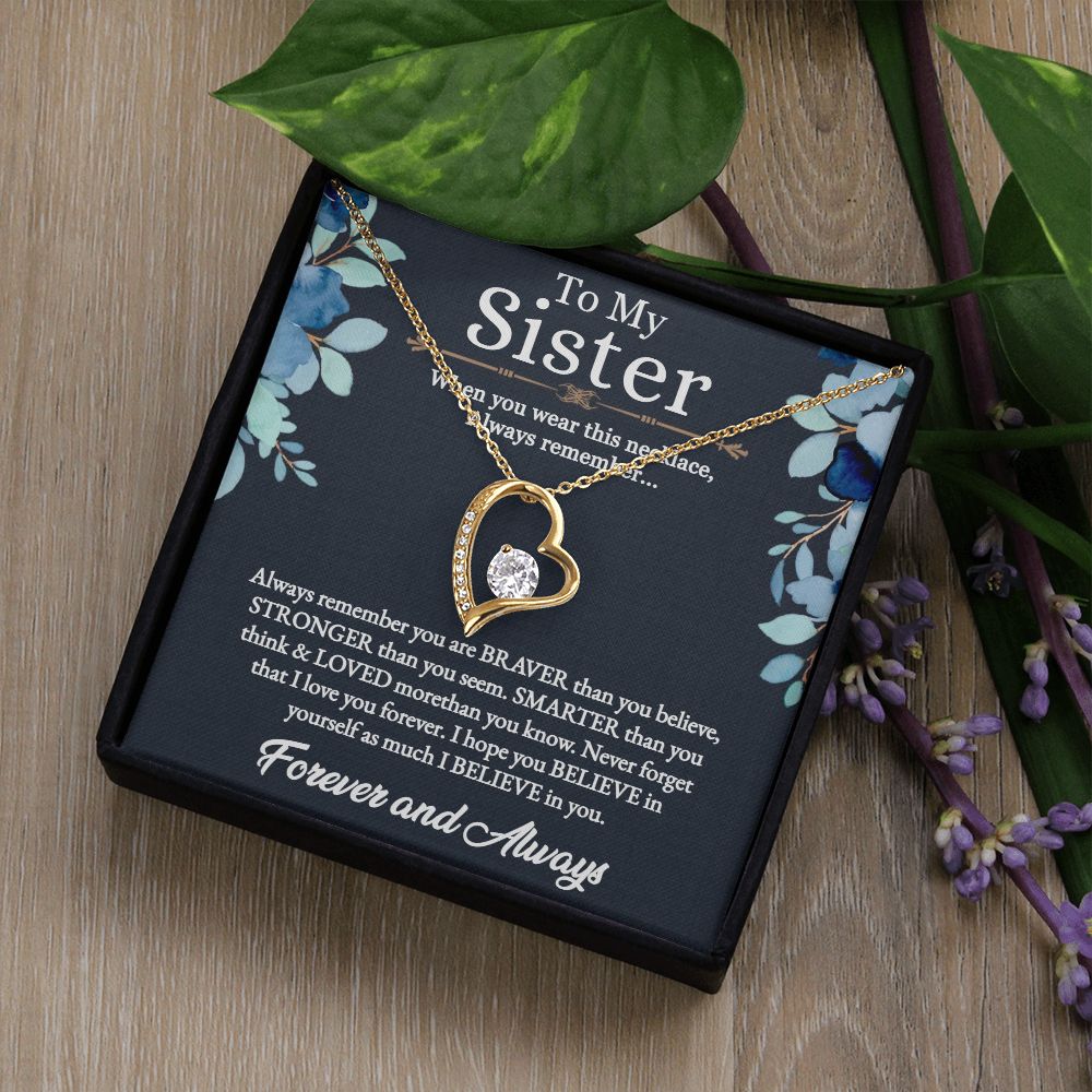 To My Sister | I hope you believe in yourself as much as I believe in you - Forever Love Necklace