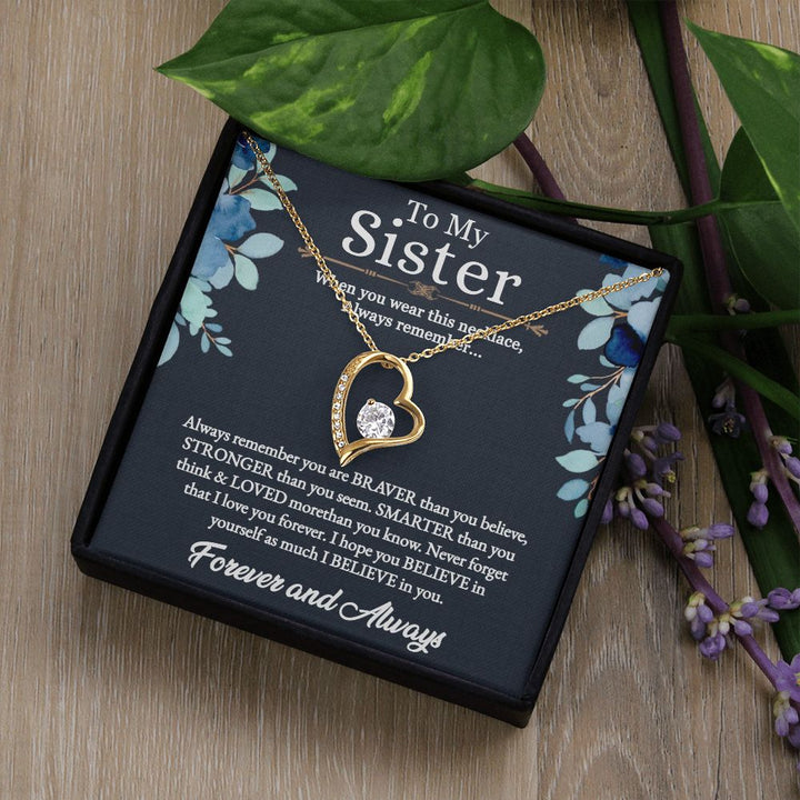 To My Sister | I hope you believe in yourself as much as I believe in you - Forever Love Necklace