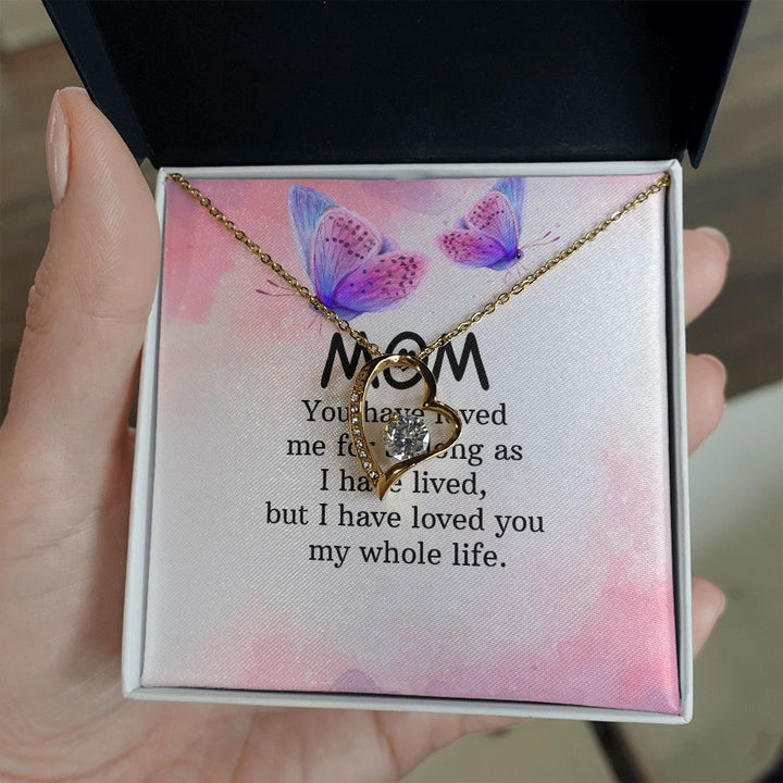 To My Mom | I have loved you my whole life - Forever Love Necklace