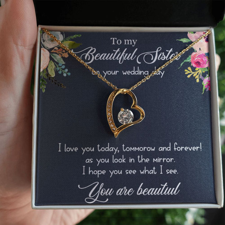 To My Beautiful Sister on your wedding day | I love you today, tomorrow and forever! - Forever Love Necklace