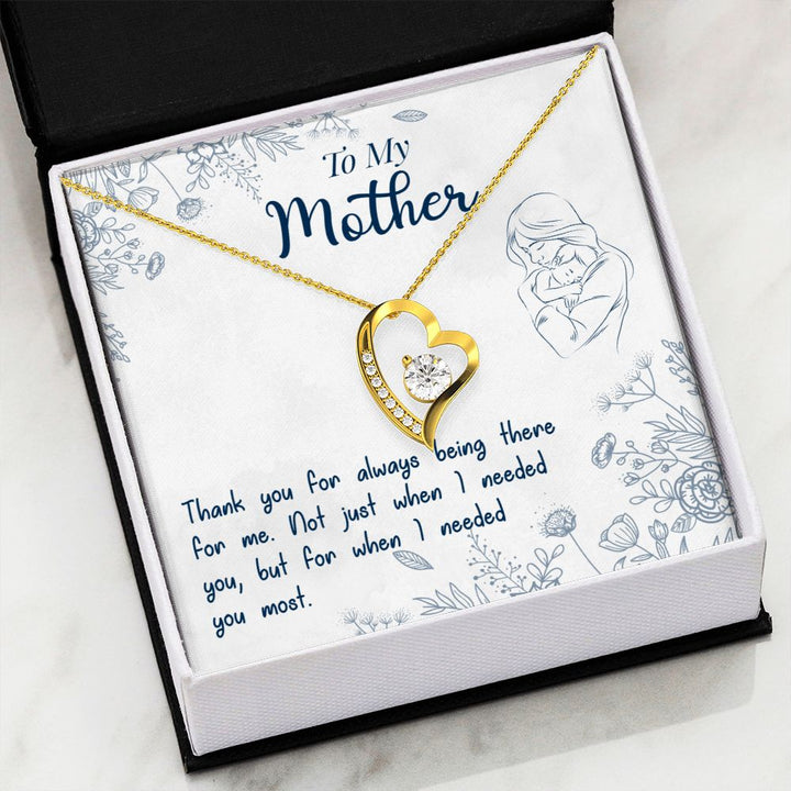 To My Mother | Thank you for always being there for me - Forever Love Necklace