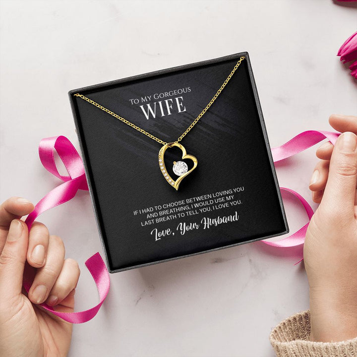 To My Gorgeous Wife | I would use my last breath to tell you I love You - Forever Love Necklace