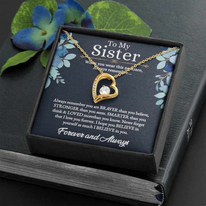 To My Sister | I hope you believe in yourself as much as I believe in you - Forever Love Necklace