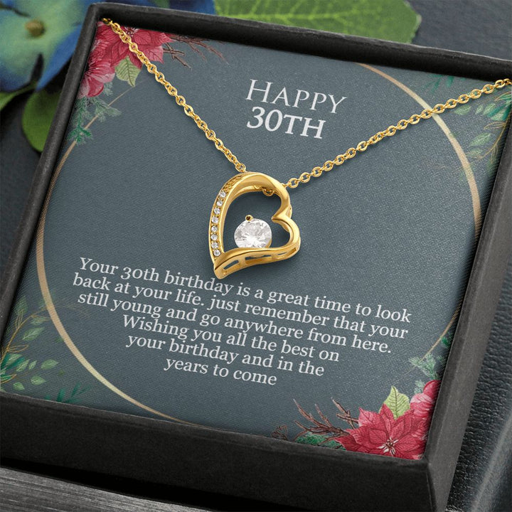 Happy 30th Birthday | Just remember that you are still young and go anywhere from here - Forever Love Necklace