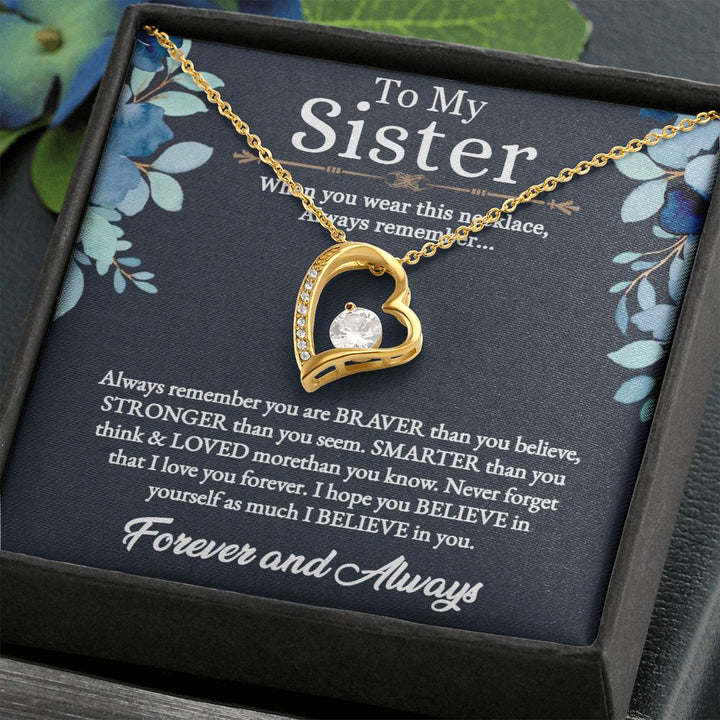 To My Sister | I hope you believe in yourself as much as I believe in you - Forever Love Necklace