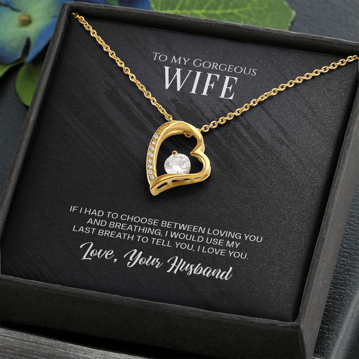 To My Gorgeous Wife | I would use my last breath to tell you I love You - Forever Love Necklace