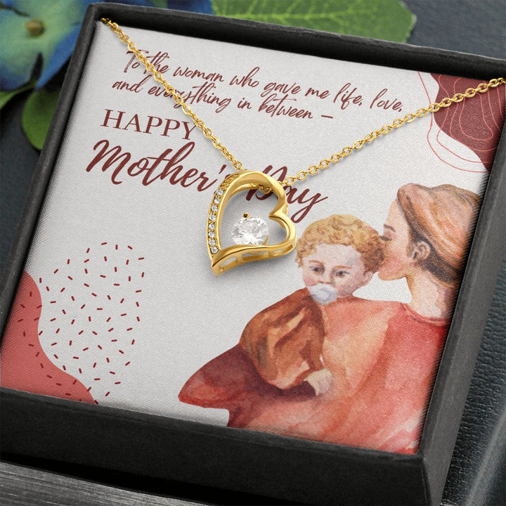 Happy Mother's Day | To the woman who gave me life and love - Forever Love Necklace