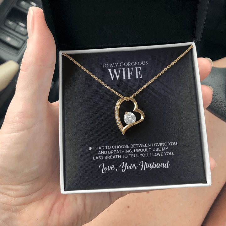 To My Gorgeous Wife | I would use my last breath to tell you I love You - Forever Love Necklace