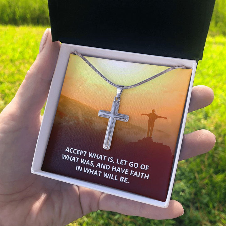 Accept What is, Let go of what was - Stainless Cross Necklace with Ball Chain