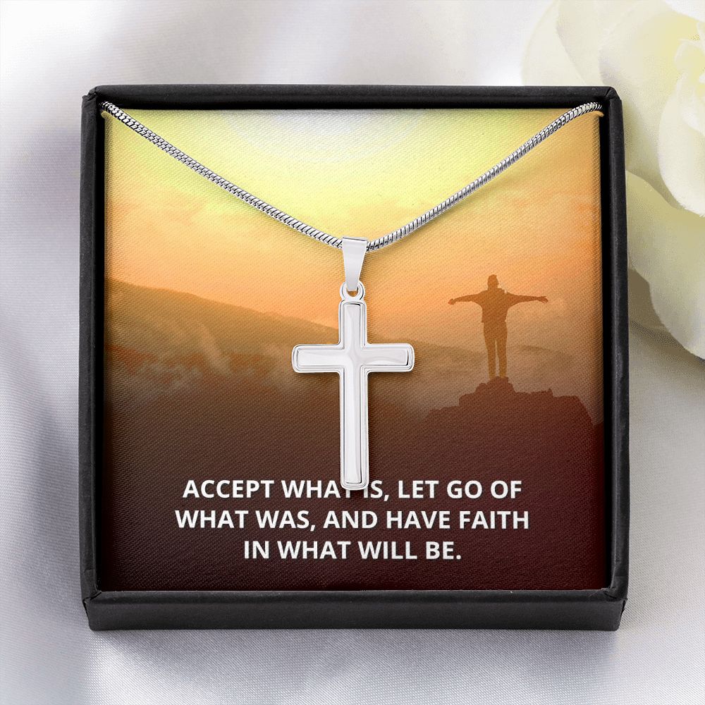 Accept What is, Let go of what was - Stainless Cross Necklace with Ball Chain
