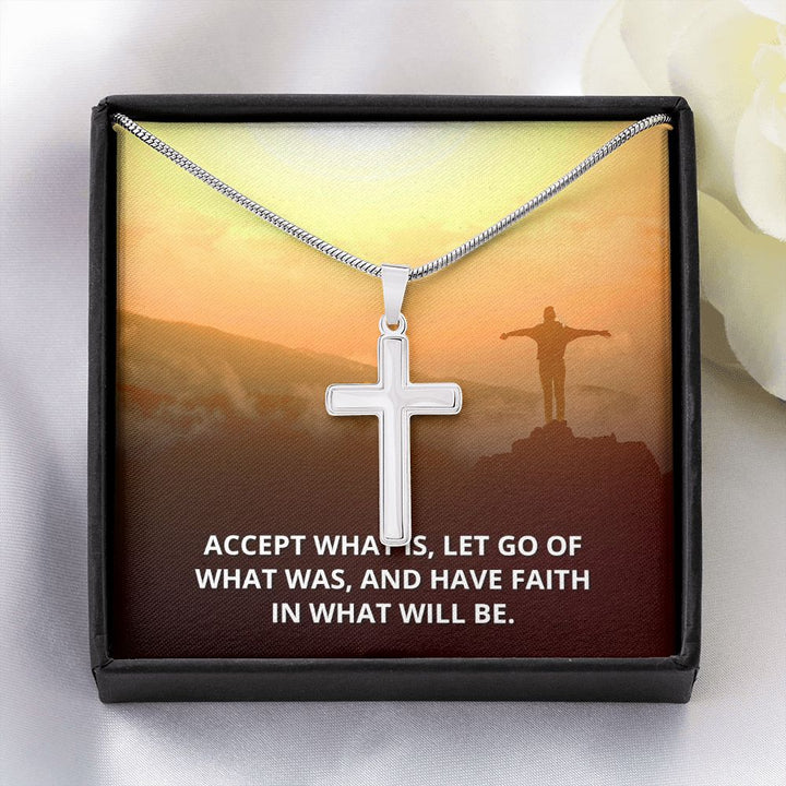 Accept What is, Let go of what was - Stainless Cross Necklace with Ball Chain