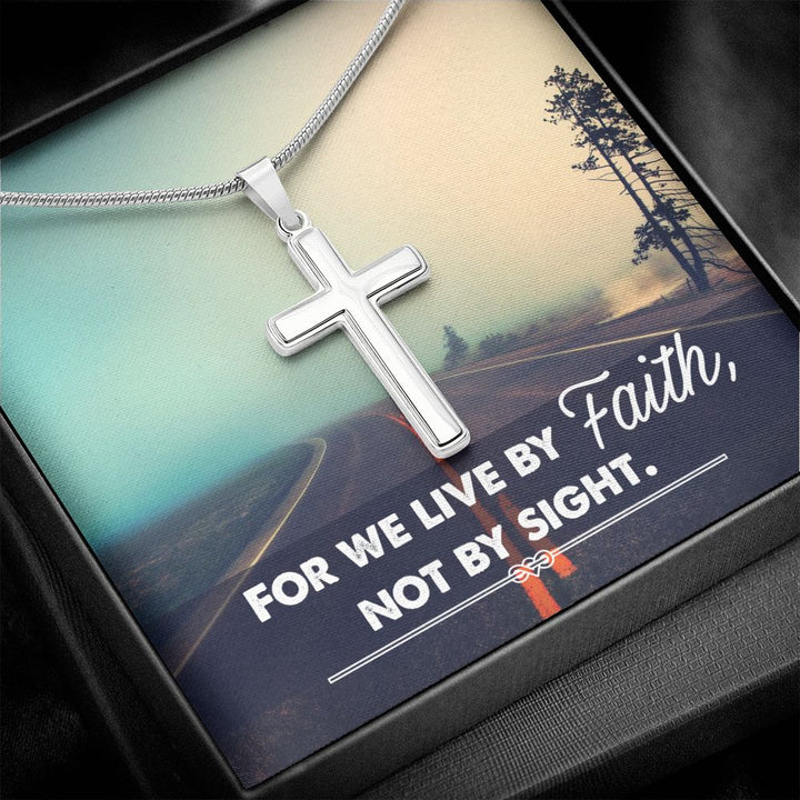 For We Live By Faith, Not By Sight - Stainless Cross Necklace with Ball Chain