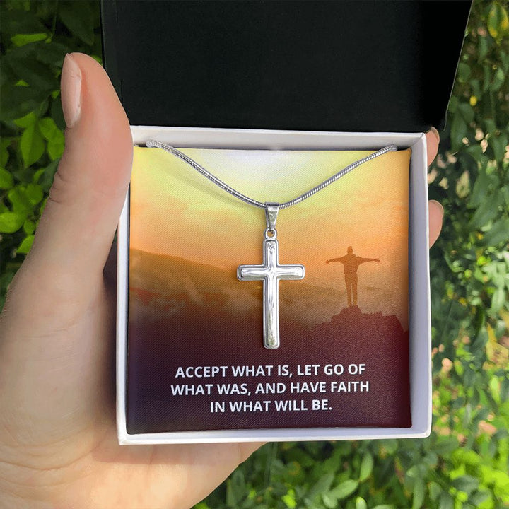 Accept What is, Let go of what was - Stainless Cross Necklace with Ball Chain