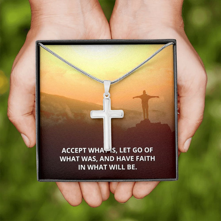 Accept What is, Let go of what was - Stainless Cross Necklace with Ball Chain