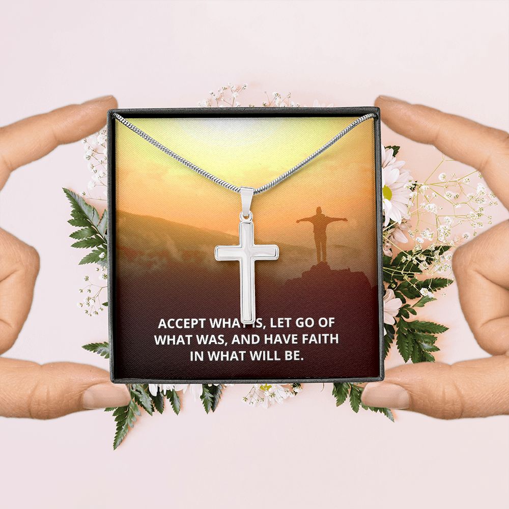 Accept What is, Let go of what was - Stainless Cross Necklace with Ball Chain