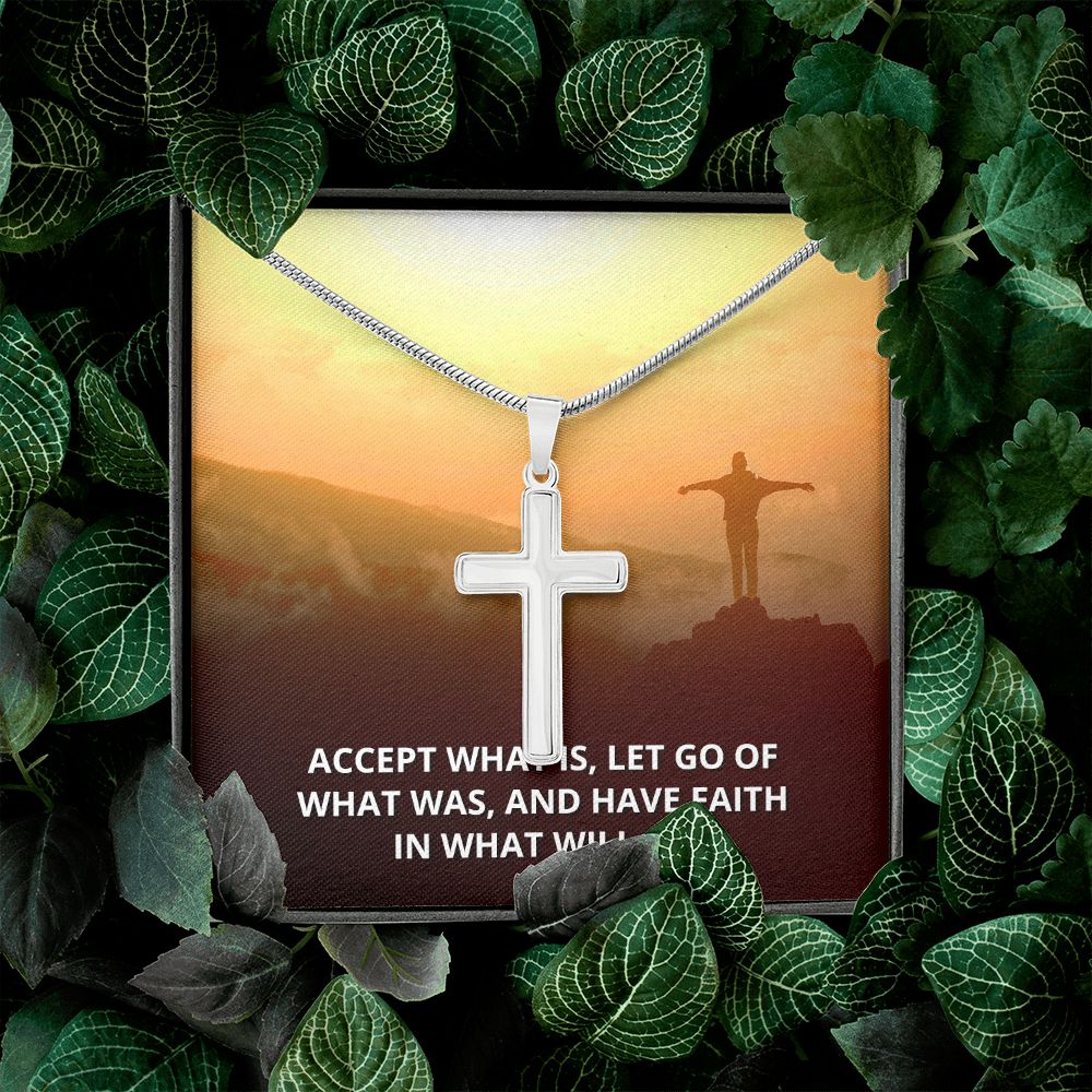 Accept What is, Let go of what was - Stainless Cross Necklace with Ball Chain
