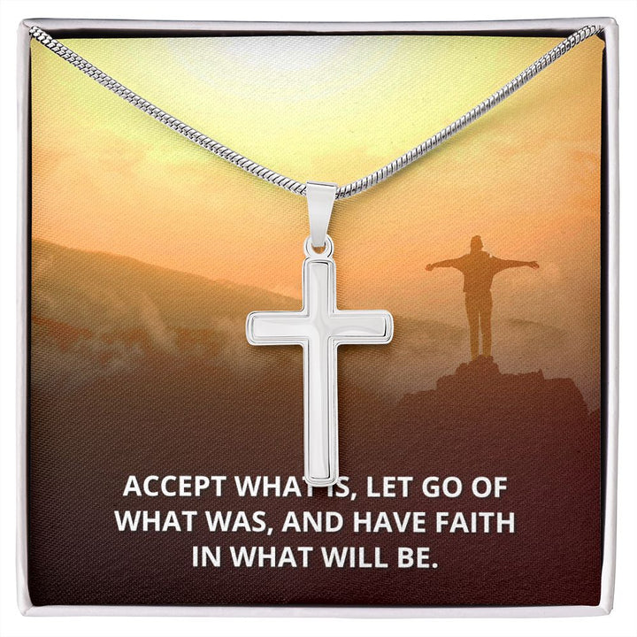 Accept What is, Let go of what was - Stainless Cross Necklace with Ball Chain