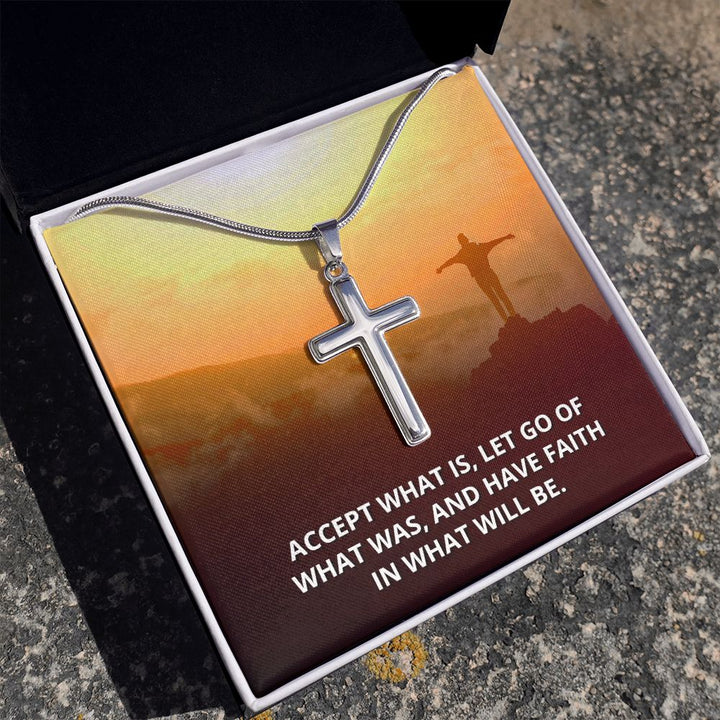 Accept What is, Let go of what was - Stainless Cross Necklace with Ball Chain