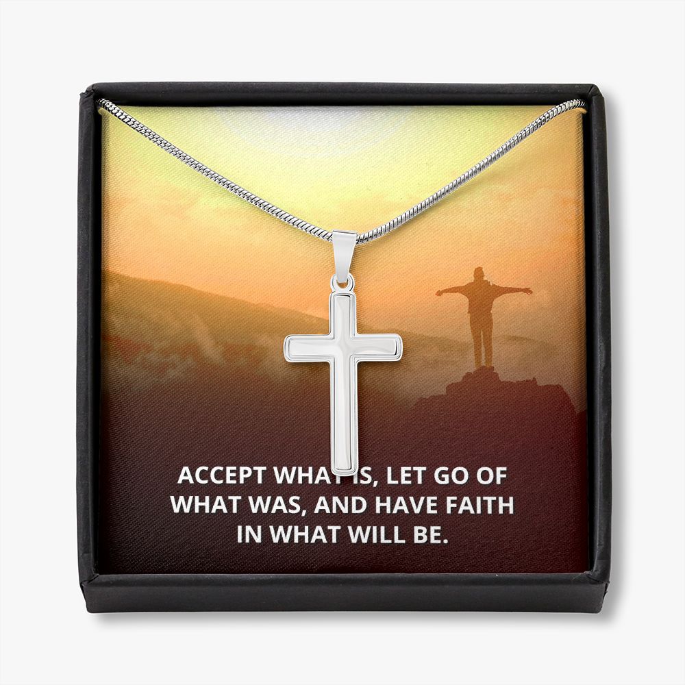 Accept What is, Let go of what was - Stainless Cross Necklace with Ball Chain