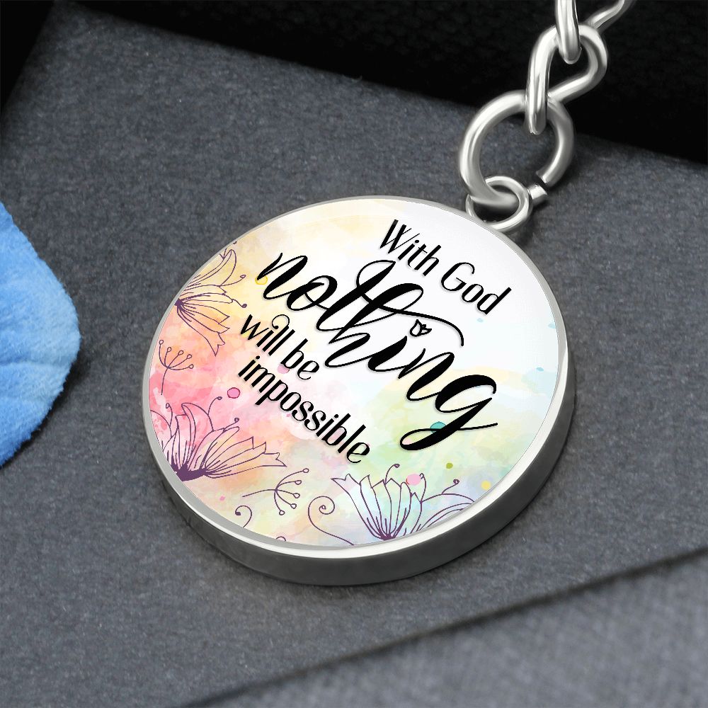 With God nothing will be impossible - Circle Keychain