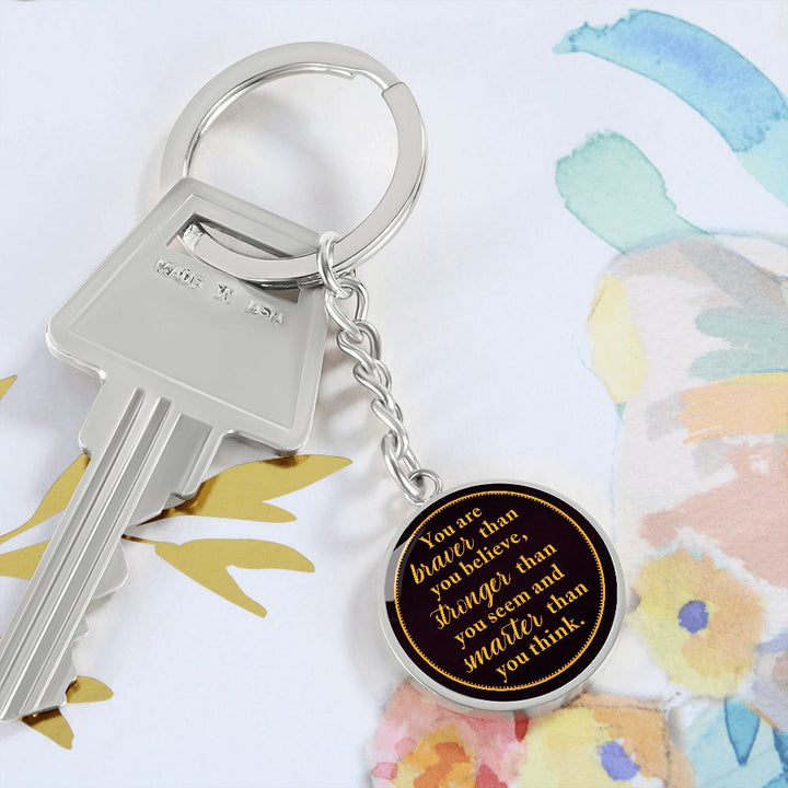 You are Braver than you Believe - Circle Keychain
