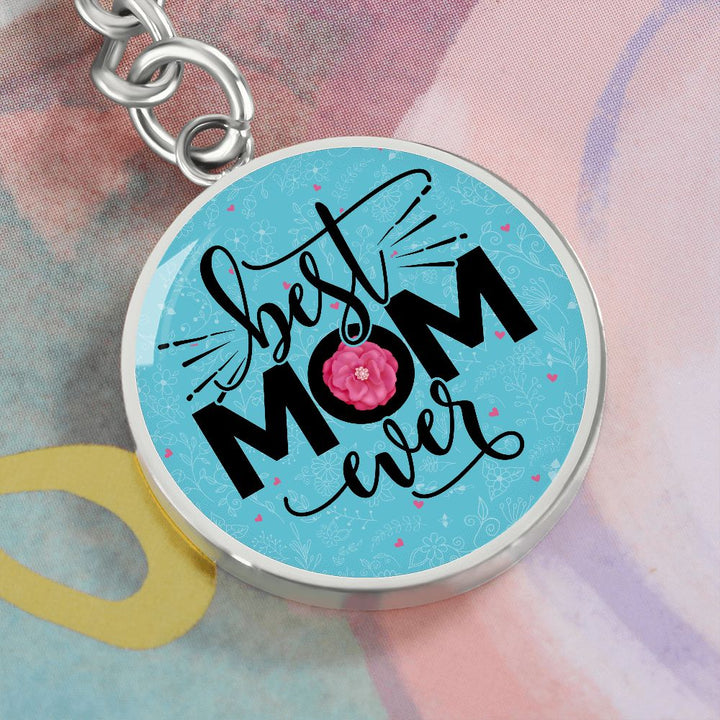 To My Mom | Best Mom Ever - Circle Keychain
