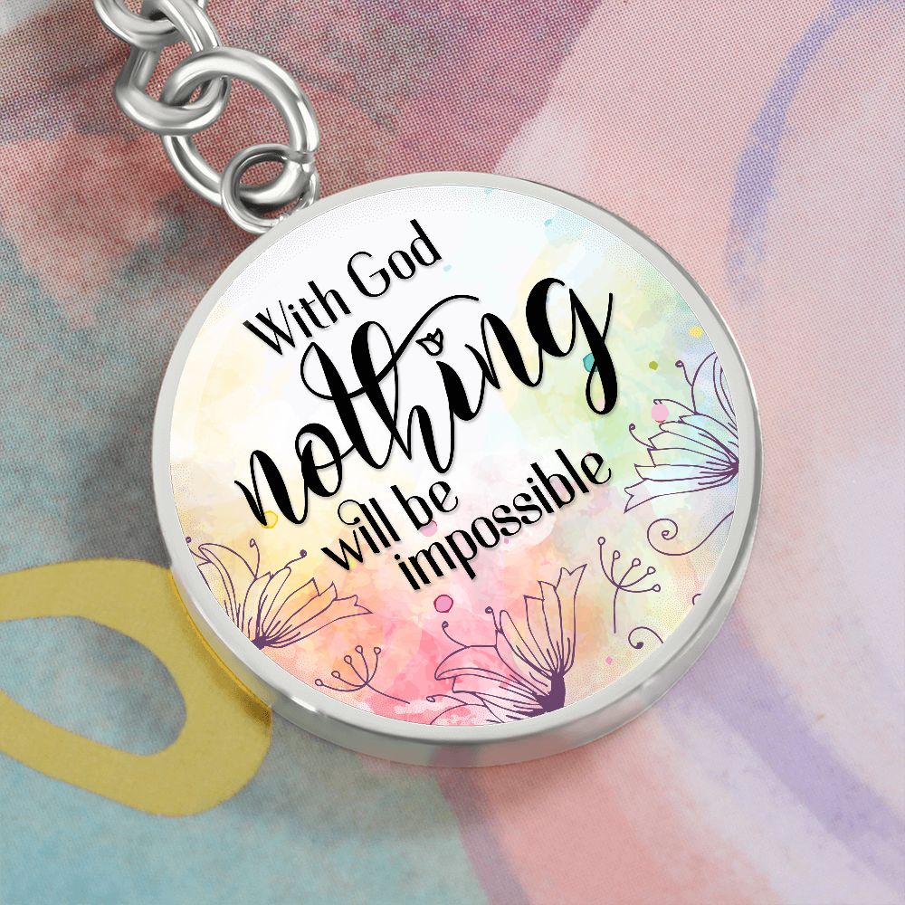 With God nothing will be impossible - Circle Keychain